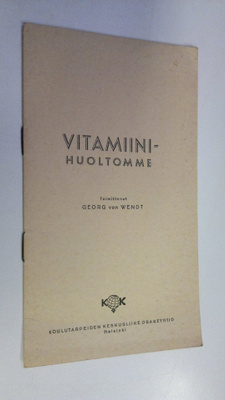 Georg von Wendt : Vitamiinihuoltomme : vihkonen yleisölle