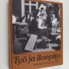 Kustaa Vilkuna : Työ ja ilonpito : kansanomaisia työnjuhl... - pikkukuva 1