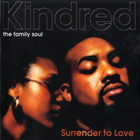 KINDRED THE FAMILY SOUL :: SURRENDER TO LOVE : CD ALBUM 2003 - pikkukuva 1