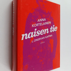 Anna Kortelainen : Naisen tie : L. Onervan kapina - pikkukuva 1