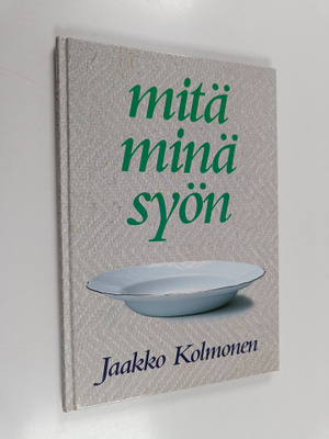 Jaakko Kolmonen : Mitä minä syön (signeerattu, tekijän om...