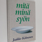 Jaakko Kolmonen : Mitä minä syön (signeerattu, tekijän om... - pikkukuva 1
