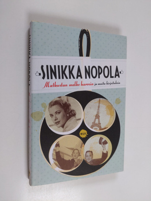 Sinikka Nopola : Matkustan melko harvoin ja muita kirjoit...