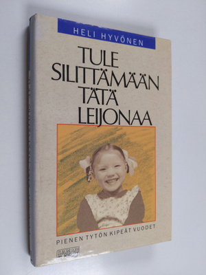 Heli Hyvönen : Tule silittämään tätä leijonaa : pienen ty...