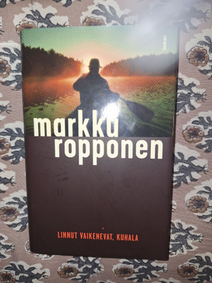 Markku Ropponen : Linnut vaikenevat,Kuhala 1p