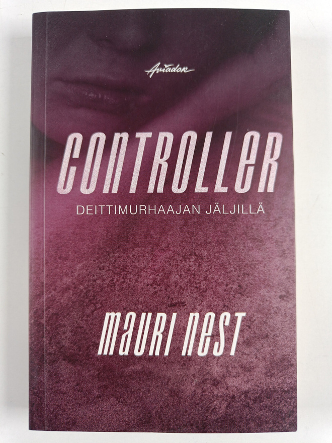 Mauri Nest : Controller : Deittimurhaajan jäljillä