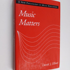 David James Elliott : Music matters : a new philosophy of... - pikkukuva 1