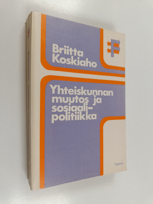 Briitta Koskiaho : Yhteiskunnan muutos ja sosiaalipolitiikka