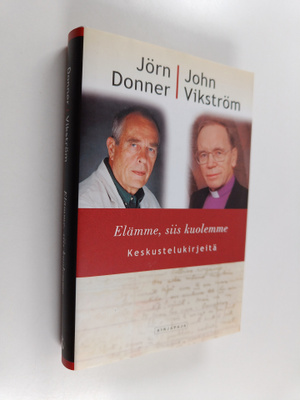 Jörn Donner ym. : Elämme, siis kuolemme - keskustelukirje...