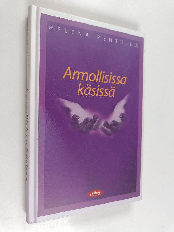 Helena Penttilä : Armollisissa käsissä