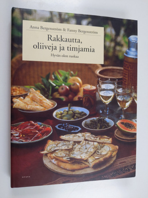Anna Bergenström ym. : Rakkautta, oliiveja ja timjamia : ...