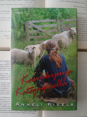 Anneli Kivelä - Kasvukipuja Katajamäellä (sid.)