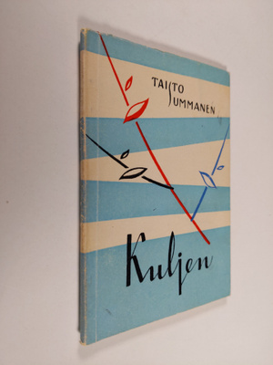 Taisto Summanen : Kuljen : runoja