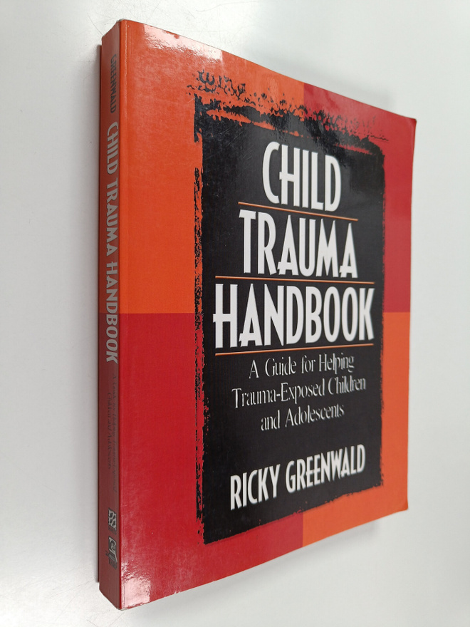 Ricky Greenwald : Child trauma handbook : a guide for hel...