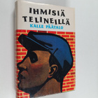Kalle Päätalo : Ihmisiä telineillä (signeerattu, tekijän ... - pikkukuva 1