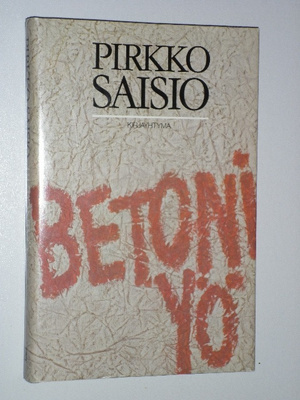 Pirkko Saisio: Betoniyö (ensipainos 1981, kp) - hieno 1.p.
