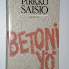Pirkko Saisio: Betoniyö (ensipainos 1981, kp) - hieno 1.p. - pikkukuva 1