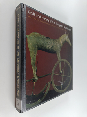 Kaite Demakopoulou : Gods and Heroes of the European Bron...