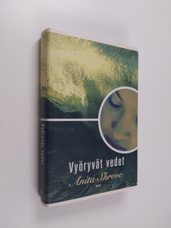 Anita Shreve : Vyöryvät vedet