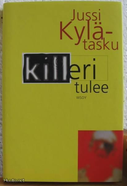 Jussi Kylätasku: Killeri tulee, WSOY-96. 212 s. Sid.