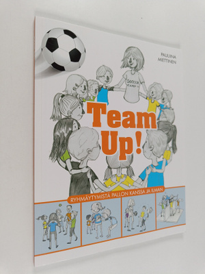 Pauliina Miettinen : Team Up! : Ryhmittymistä jalkapallon...
