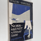 Mauri Sariola : Norrskenet vittnar inte : kriminalroman - pikkukuva 1