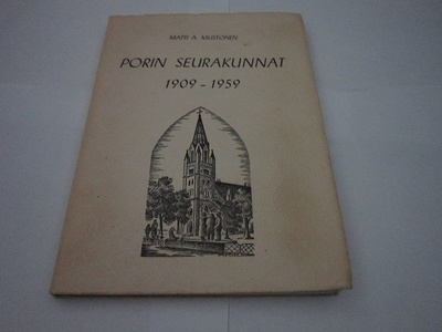 Matti A . Mustonen PORIN SEURAKUNNAT 1909-1959