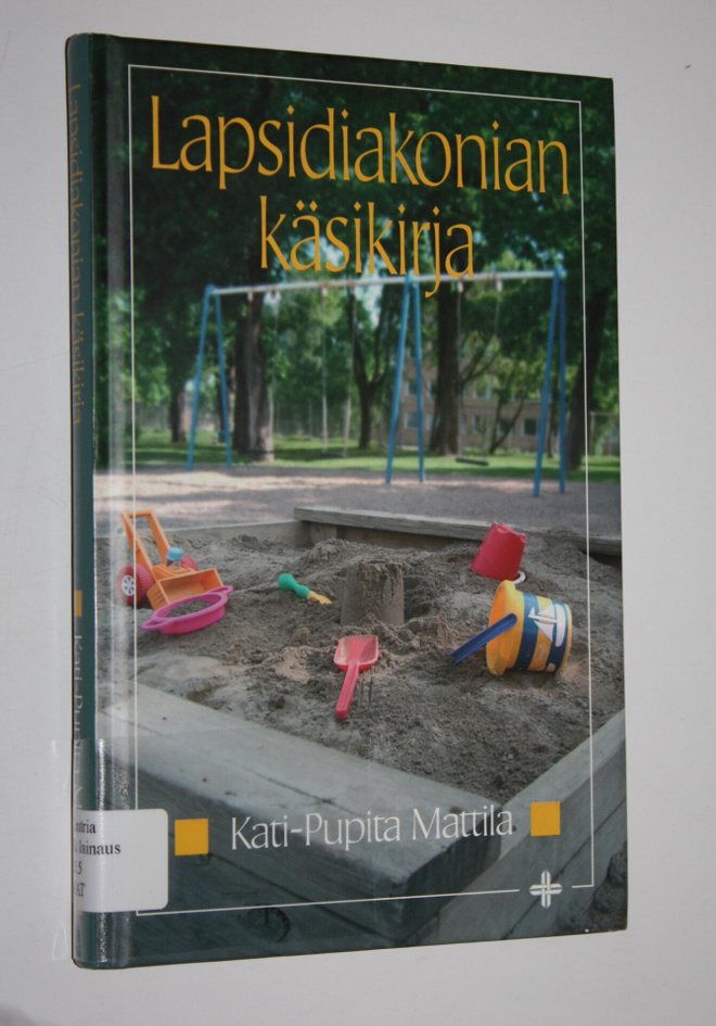 Kati-Pupita Mattila : Lapsidiakonian käsikirja