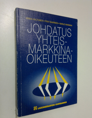 Minna Aaltonen : Johdatus yhteismarkkinaoikeuteen : Euroo...