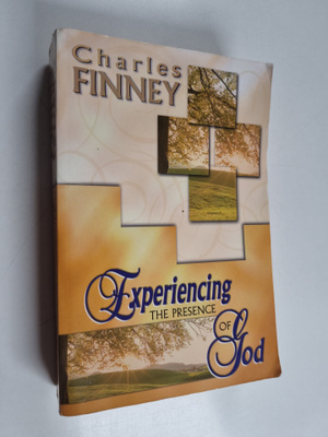 Charles G. Finney : Experiencing the Presence of God