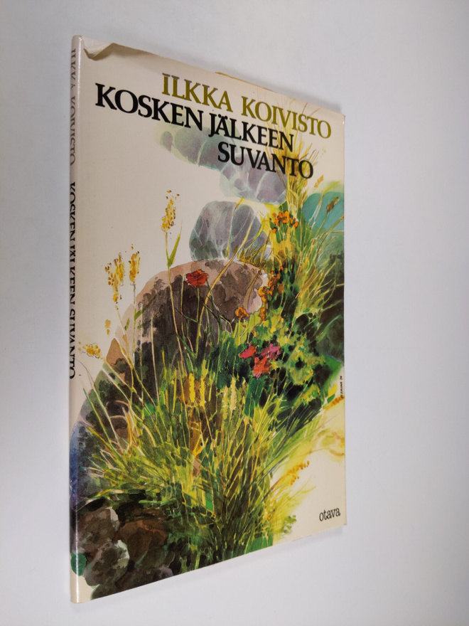 Ilkka Koivisto : Kosken jälkeen suvanto : runoja