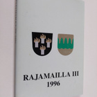 Kyösti (toim.) Julku : Rajamailla 3, 1996 - pikkukuva 1