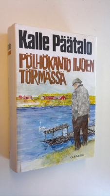 Kalle Päätalo : Pölhökanto Iijoen törmässä (signeerattu)