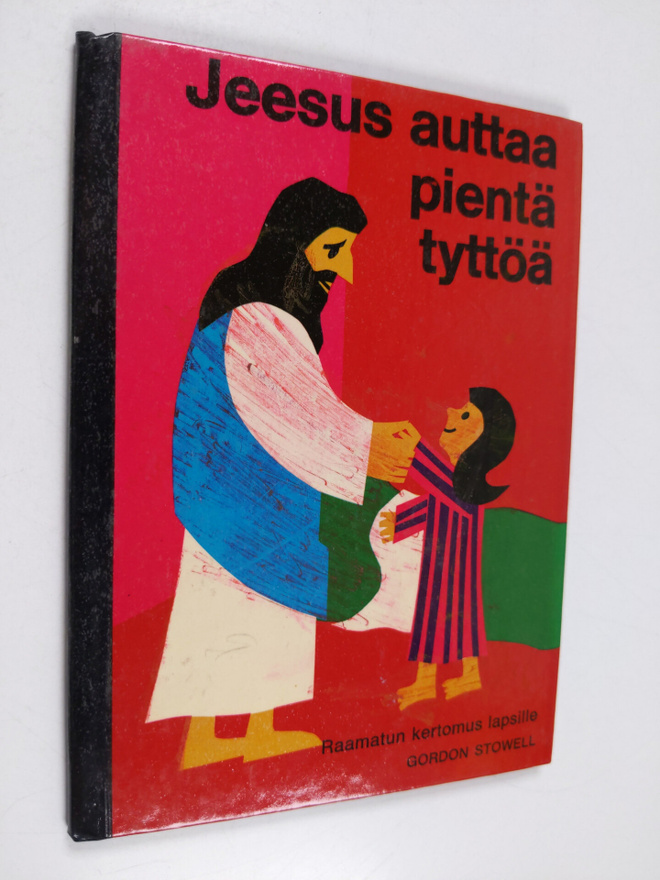 Gordon Stowell : Jeesus auttaa pientä tyttöä : Raamatun k...