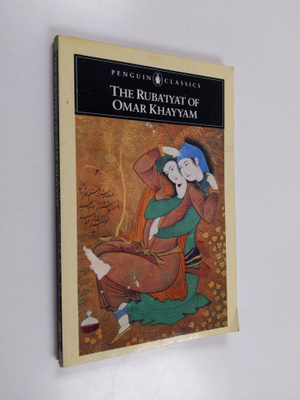 Omar Khayyam : The Ruba'iyat of Omar Khayyam