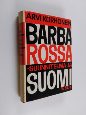 Arvi Korhonen : Barbarossa-suunnitelma ja Suomi : Jatkoso...