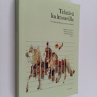 Tehtävä kulttuurille : talouden ja kulttuurin muuttuvat s... - pikkukuva 1