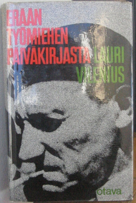 Lauri Vilenius: Erään työmiehen päiväkirjasta, Otava 1971.