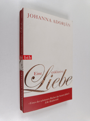 Johanna Adorjan : Eine exklusive Liebe