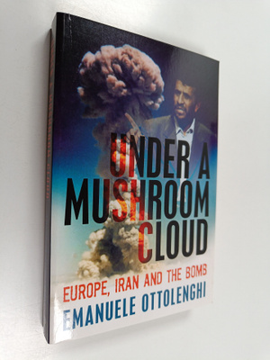 Emanuele Ottolenghi : Under a Mushroom Cloud - Europe, Ir...