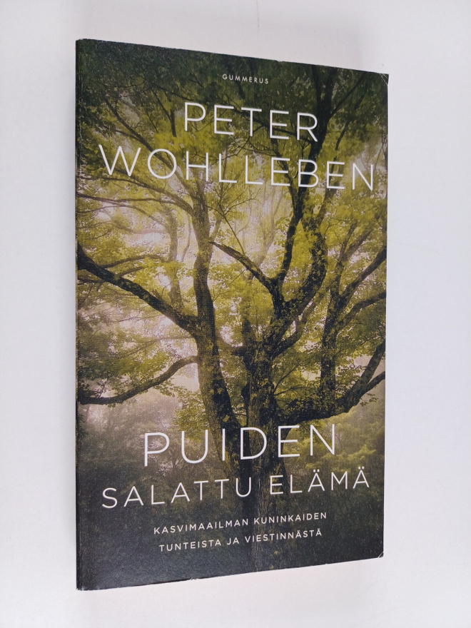 Peter Wohlleben : Puiden salattu elämä : kasvimaailman ku...