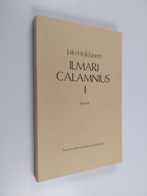 Jalo Heikkinen : Ilmari Calamnius I : (esityöt) (signeera...