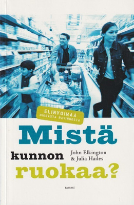 John Elkington: Mistä kunnon ruokaa?