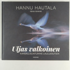 Hannu Hautala : Uljas valkoinen : kansallislintumme laulu... - pikkukuva 1