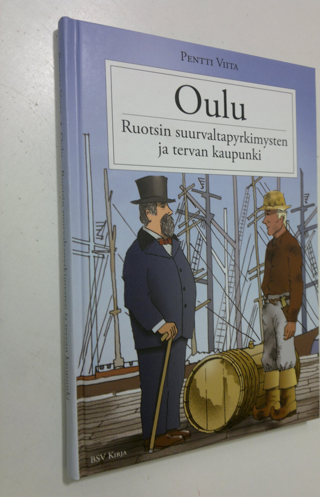 Pentti Viita : Oulu : Ruotsin suurvaltapyrkimysten ja ter...