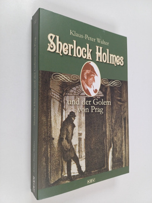 Klaus-Peter Walter : Sherlock Holmes und der Golem von Prag