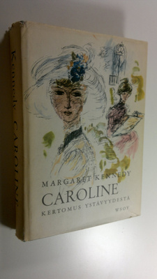 Margaret Kennedy : Caroline : kertomus ystävyydestä