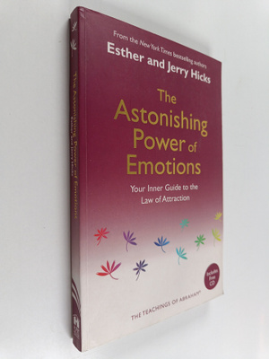 Esther Hicks ym. : The Astonishing Power of Emotions - Le...