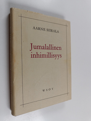 Aarne Siirala : Jumalallinen inhimillisyys