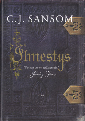 C.J. Sansom: Shardlake 4 Ilmestys (sid. Otava 2016)